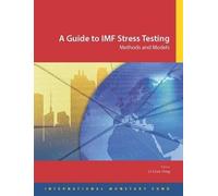 Guide to IMF Stress Testing: Methods and Models by International Monetary Fund (2014-08-30)
