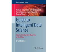 Guide to Intelligent Data Science: How to Intelligently Make Use of Real Data