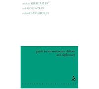 Guide To International Relations And Diplomacy