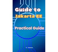 Guide To Jakarta Ee: Practical Guide