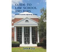 Guide to Law School and Bars: Eliminating Mental Bars