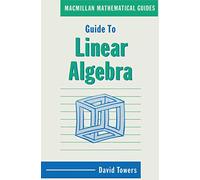 Guide to Linear Algebra