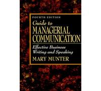 Guide to Managerial Communication: Effective Business Writing and Speaking by Mary Munter (1997-05-16)