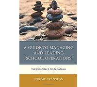 Guide To Managing And Leading School Operations