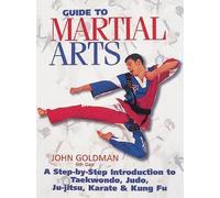 Guide To Martial Arts : A Step-By-Step-Guide Introduction To Taewondo, Judo, Ju-Jitsu, Karate And Kung Fu American Landmarks