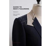Guide to men's tailoring, Volume 2: How to tailor a jacket