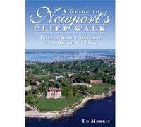 Guide to Newports Cliff Walk Tales of Seaside Mansions amp the Gilded Age Elite by Ed Morris Ed Morris (Auteur)