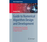 Guide to Numerical Algorithm Design and Development: Including Legacy Examples from Fortran and Mathcad in High Precision