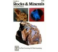 Guide To Rocks And Minerals Of The Northwest