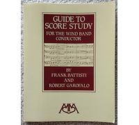 Guide to Score Study for the Wind Band Conductor