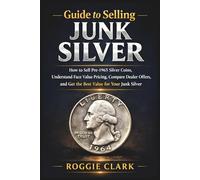 Guide to Selling Junk Silver: How to Sell Pre-1965 Silver Coins, Understand Face Value Pricing, Compare Dealer Offers, and Get the Best Value for Your Junk Silver