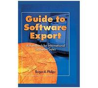 Guide To Software Export: A Handbook For International Software Sales