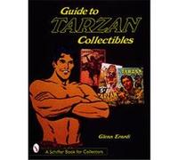Guide to Tarzan Collectibles, Schiffer Book for Collectors Series Glenn Erardi (Auteur)