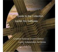 Guide to the Collection Jupiter Six Galleries Coalition Science Council Station Jupiter Independent Territories - David Petersen - Lulu Press Inc. - Livre David PetersenDavid Petersen (Auteur)