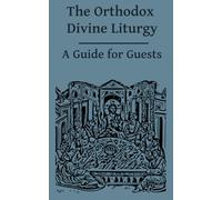 Guide to the Divine Liturgy: St John the Baptist, Anaheim, CA
