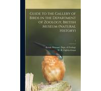 Guide To The Gallery Of Birds In The Department Of Zoology, British Museum (Natural History); 1