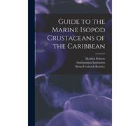 Guide To The Marine Isopod Crustaceans Of The Caribbean