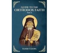 Guide To The Orthodox Faith Part 4