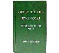 Guide to the Rwenzori: Mountains of the Moon