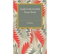 Guide to the Scottish Prayer Book - W. Perry - Cambridge University Press - Livre en Anglais - Paperback W. PerryW. Perry (Auteur)