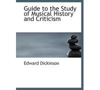 Guide To The Study Of Musical History And Criticism
