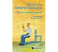Guide To The Umbral Calculus, A Different Mathematical Language