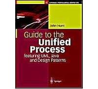 Guide To The Unified Process Featuring Uml, Java And Design Patterns