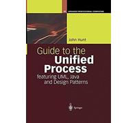 Guide To The Unified Process Featuring Uml, Java And Design Patterns
