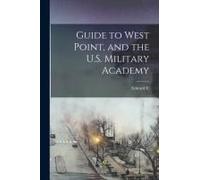 Guide To West Point, And The U.S. Military Academy