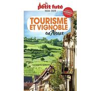 Guide Tourisme et vignoble en Alsace 2024 Petit Futé