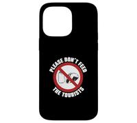 Guide Touristique Amusant « Please Don't Feed The Tourists » Coque pour iPhone 14 Pro Max