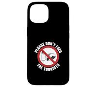 Guide Touristique Amusant « Please Don't Feed The Tourists » Coque pour iPhone 15