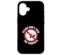 Guide Touristique Amusant « Please Don't Feed The Tourists » Coque pour iPhone 16
