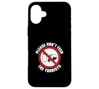 Guide Touristique Amusant « Please Don't Feed The Tourists » Coque pour iPhone 16 Plus