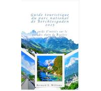 Guide touristique du parc national de Berchtesgaden 2025: Un guide d'initiés sur le paradis alpin de Bavière