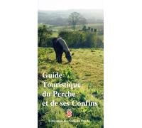 Guide touristique du perche et de ses confins - - Collectif - Federation Amis Du Perche - Livre