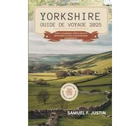 Guide touristique du Yorkshire 2025: Votre compagnon ultime pour la destination la plus enchanteresse d'Angleterre