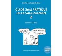 Guide (très) pratique de la sage maman 2 (6 mois - 3 ans)