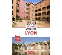 Guide Un Grand Week-End à Lyon
