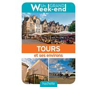 Guide Un Grand Week-end à Tours et ses environs