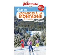 Guide Vacances A La Montagne En France 2024 Petit Futé: Eté/Hiver (2024)