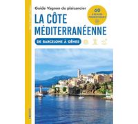 Guide Vagnon du plaisancier : la côte méditerranéenne de Barcelone à Gènes: de Barcelone à Gènes