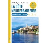 Guide Vagnon du plaisancier : la côte méditerranéenne de Barcelone à Gènes De Barcelone à Gènes - Collectif - Vagnon Du Plaisancier Eds - broché - Guide