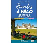 Guide vélo - Boucles à vélo : Châteaux de la Loire | Chamina