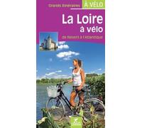 Guide vélo - La Loire, de Nevers à l'Atlantique (Centre, Pays de la Loire) | Chamina