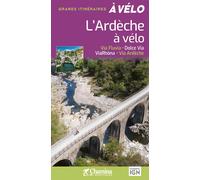 Guide vélo - L'Ardèche à vélo : Dolce Via, Via Fluvia, Via Ardèche, ViaRhôna | Chamina