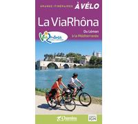 Guide vélo - Via Rhôna, du Léman à la Méditerranée 2026 | Chamina