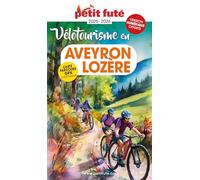 Guide Vélotourisme En Aveyron-lozère 2025 Petit Futé (2025)