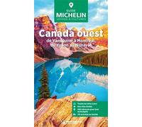 Guide Vert Canada ouest: De Vancouver à Montréal, du Yukon au Nunavut