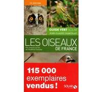 Jean-Claude Chantelat – Guide vert des oiseaux de France – Les oiseaux de France – Relié – Solar